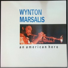 WYNTON MARSALIS An American Hero (Kingdom Jazz – Gate 7018) UK 1989 LP (Gypsy Jazz, Post Bop)